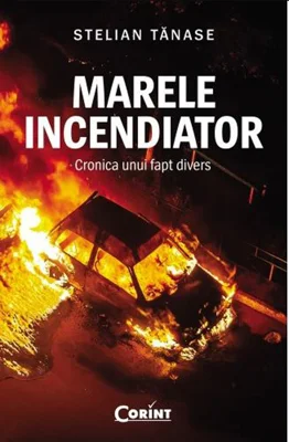 Marele incendiator - Stelian Tanase