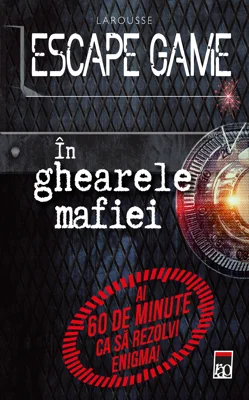 Escape Game. In ghearele mafiei - Larousse