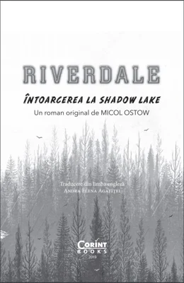 Riverdale, volumul 2. Intoarcerea la Shadow Lake - Micol Ostow