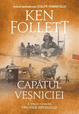 Capatul vesniciei. Al treilea volum din Trilogia Secolului (editie soft-cover)- Ken Follett