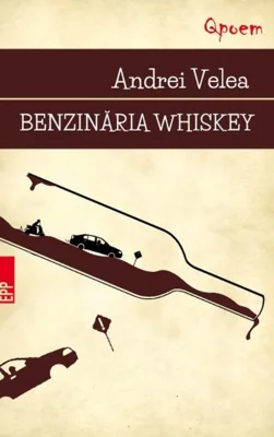 Benzinaria Whiskey - Andrei Velea