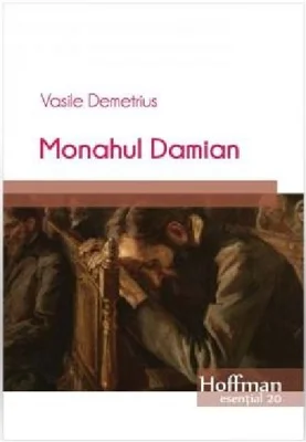 Monahul Damian - Paperback brosat - Vasile Demetrius - Hoffman