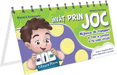 Invat prin joc. Mijloace de transport | Mihaela Andreianu, Mariana Andreianu