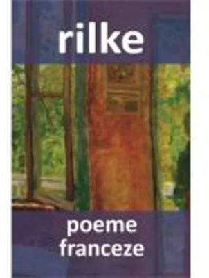 Poeme franceze - Rainer Maria Rilke