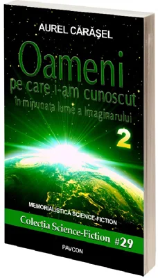 Oameni pe care i-am cunoscut. Volumul II | Aurel Carasel