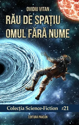 Rău de spațiu Omul fără nume - Paperback brosat - Ovidiu Vitan - Pavcon