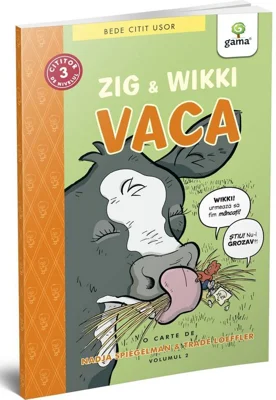 BEDE CITIT USOR. NIVELUL 3. Zig si Wikki: Vaca, volumul 2 - Nadja Spiegelman, Trade Loeffler