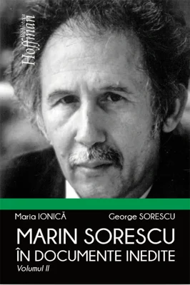 Marin Sorescu in documente inedite. Volumul II | Maria Ionica, George Sorescu