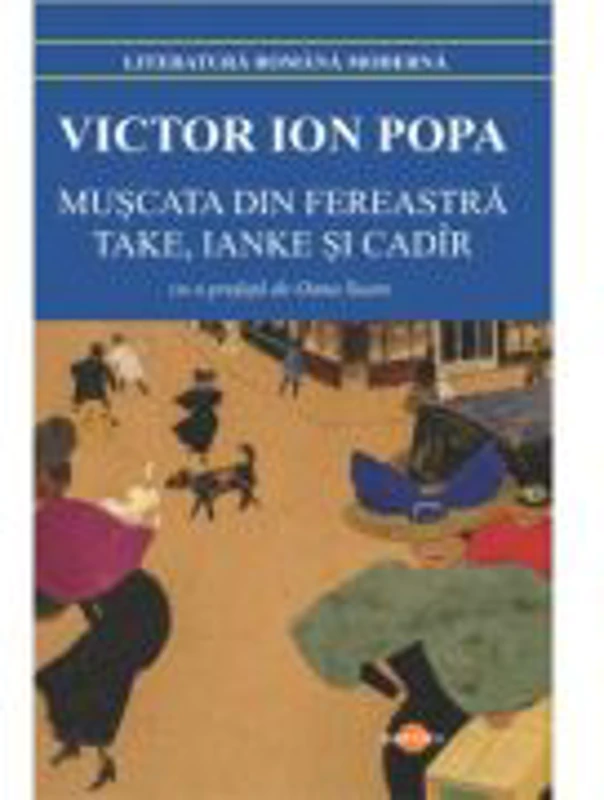 Muscata din fereastra. Take, Ianke si Cadir - Victor Ion Popa