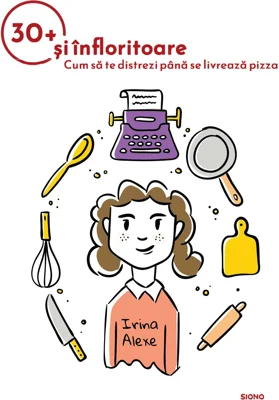 30+ si infloritoare | Irina Alexe
