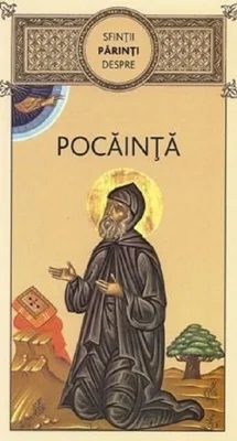 Sfintii Parinti despre Pocainta