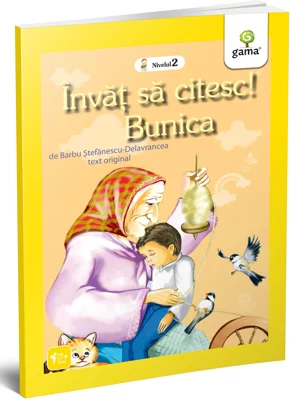 Invat sa citesc. Nivelul 2. Bunica - Barbu Stefanescu Delavrancea