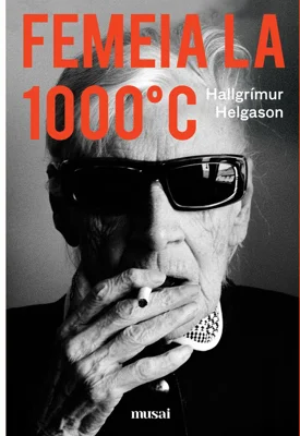 Femeia la 1000°C - Hallgrimur Helgason