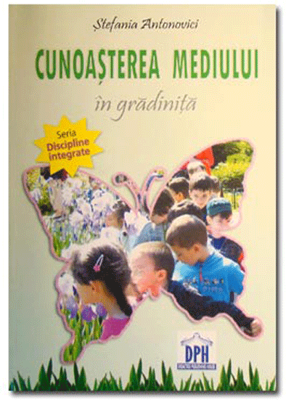 Cunoasterea mediului in gradinita | Stefania Antonovici