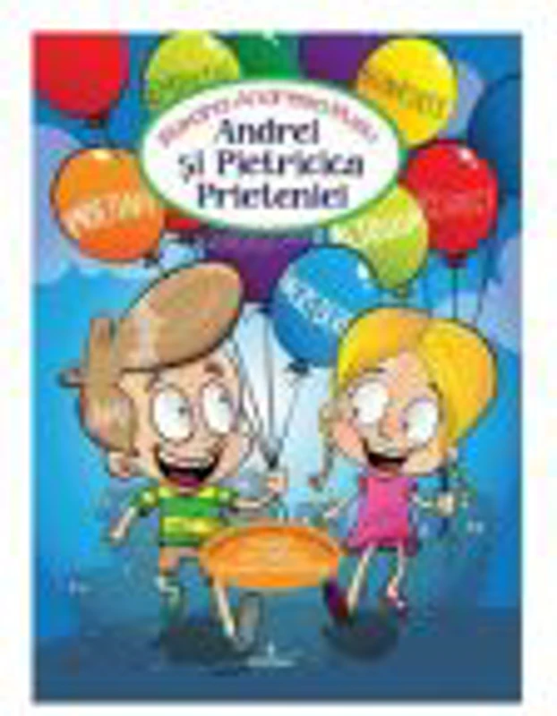 Andrei si pietricica prieteniei - Andreea Roxana Rusu