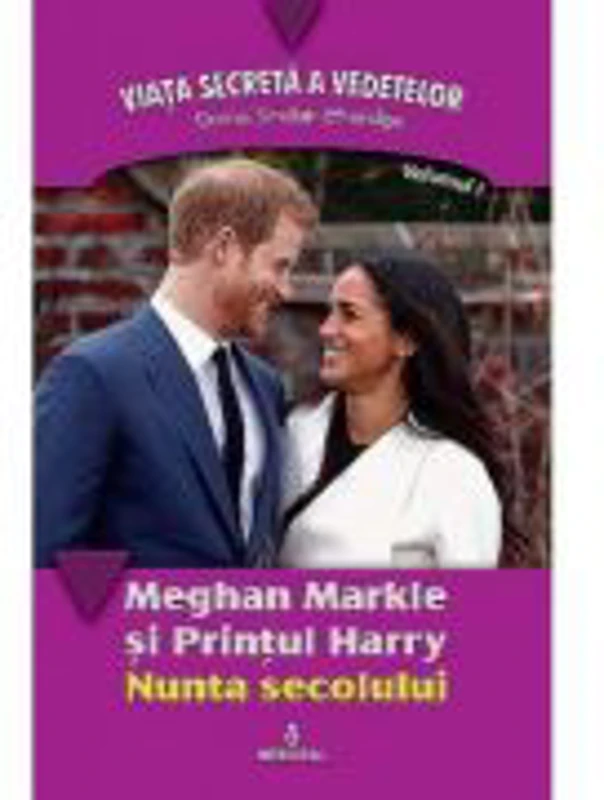 Meghan Markle si Printul Harry. Nunta secolului - Daniel Sinclair-Etheridge