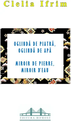 Oglinda de piatra, oglinda de apa | Clelia Ifrim