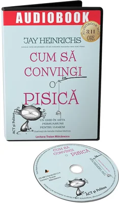 Cum sa convingi o pisica | Jay Heinrichs