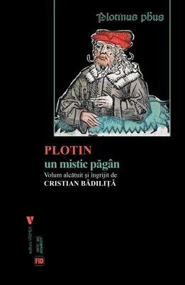 Plotin, un mistic pagan - Cristian Badilita