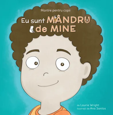 Mantre pentru copii. Volumul 7. Eu sunt mandru de mine - Laurie N. Wright