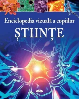 Enciclopedia vizuala a copiilor. Stiinte - Giles Sparrow