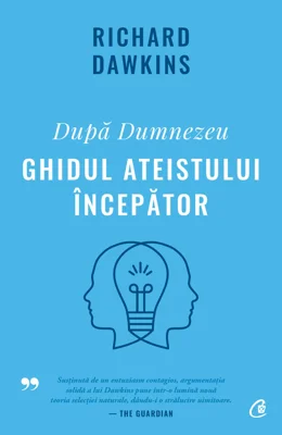 Dupa Dumnezeu. Ghidul ateistului incepator - Richard Dawkins