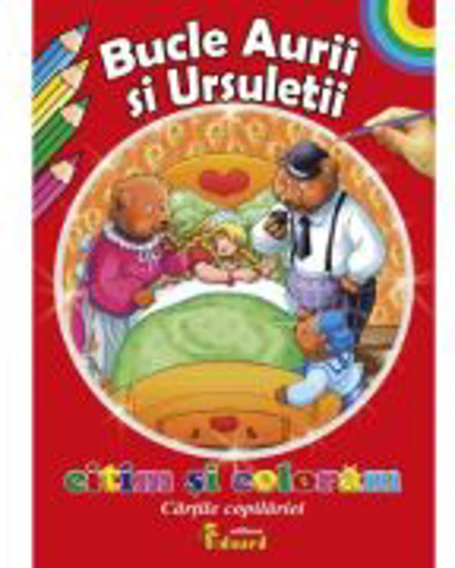 Citim si coloram Bucle aurii si ursuletii - Loredana Stefan