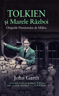Tolkien si Marele Razboi | John Garth