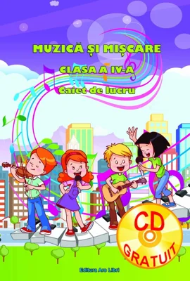 Muzica si miscare caiet de lucru pentru clasa a 4-a - Adina Grigore