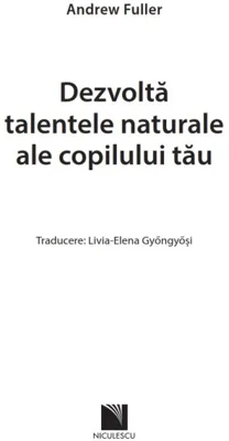 Dezvolta talentele naturale ale copilului tau - Andrew Fuller