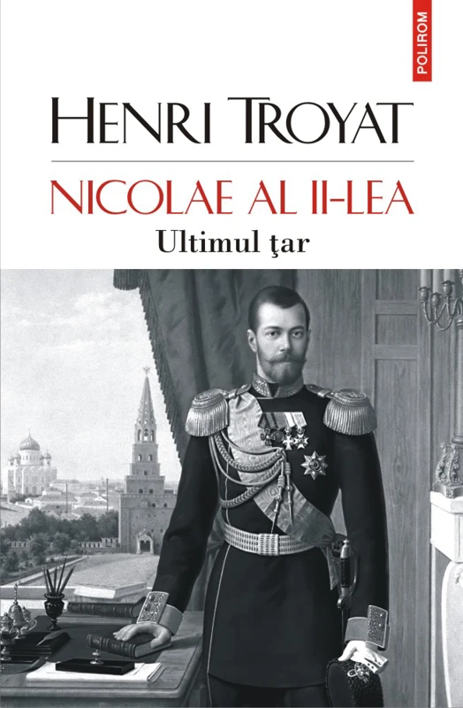 Nicolae al II-lea. Ultimul tar - Henri Troyat