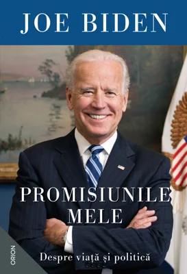 Promisiunile mele. Despre viata si politica - Joe Biden