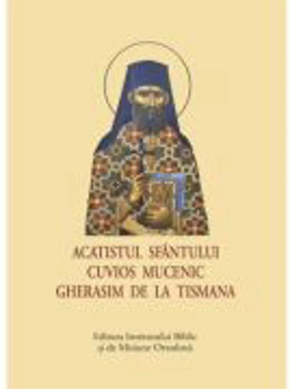 Acatistul Sfantului Cuvios Mucenic Gherasim de la Tismana, format mic