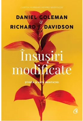 Insusiri modificate. Stiinta si arta meditatiei - Daniel Goleman