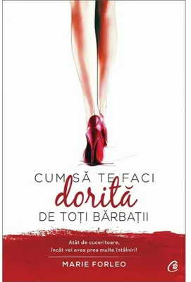Cum sa te faci dorita de toti barbatii