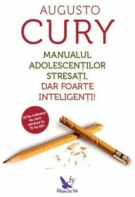 Manualul Adolescentilor Stresati, dar foarte Inteligenti