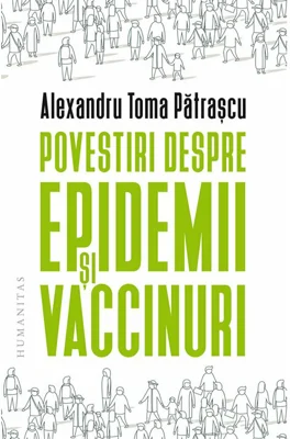 Povestiri despre epidemii si vaccinuri - Alexandru Toma Patrascu