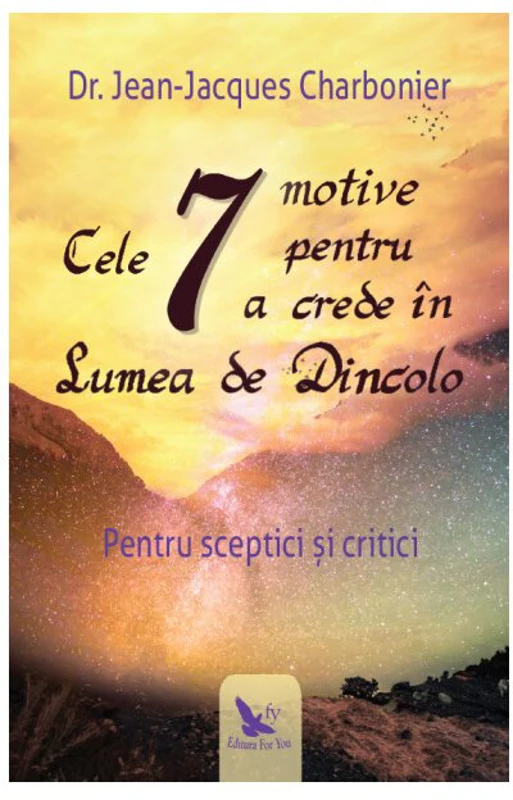 Cele 7 motive pentru a crede in Lumea de Dincolo