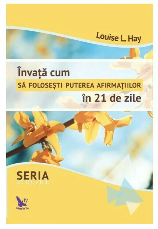 Invata cum sa folosesti puterea afirmatiilor in 21 de zile