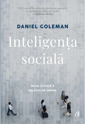 Inteligenta sociala. Noua stiinta a relatiilor umane. Editia a II-a, revizuita - Daniel Goleman