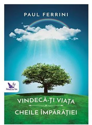 Vindeca-ti viata. Cheile imparatiei