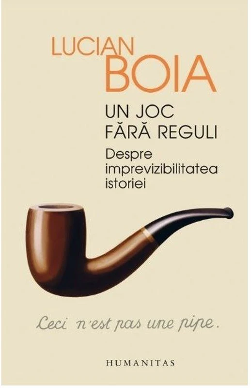 Un joc fara reguli. Despre imprevizibilitatea istoriei