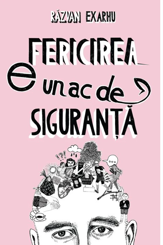 Fericirea e un ac de siguranta - Razvan Exarhu