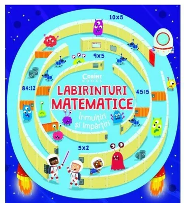 Labirinturi matematice. Inmultiri si impartiri - Angelika Scudamore
