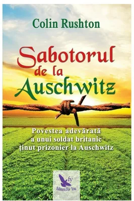 Sabotorul de la Auschwitz