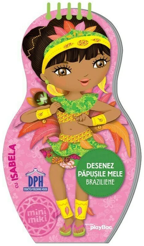 Desenez papusile mele - Braziliene - cu Isabela