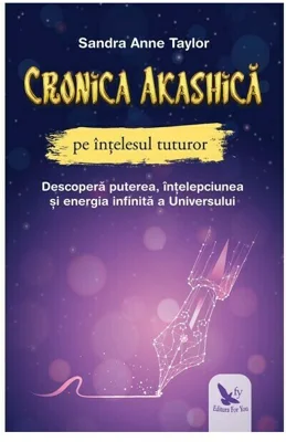 Cronica akashica pe intelesul tuturor - Sandra Anne Taylor