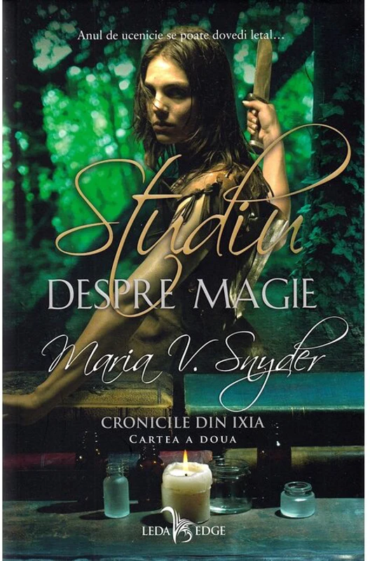 Studiu despre magie. Seria Cronicile din Ixia Vol. 2