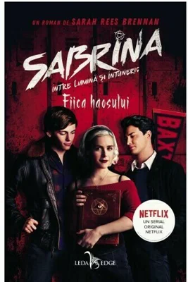 Fiica haosului. Seria Sabrina: Intre lumina si intuneric. Vol.2