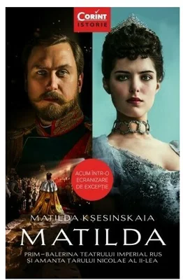 Matilda. Prim-balerina Teatrului Imperial Rus si amanta Tarului Nicolae al II-lea